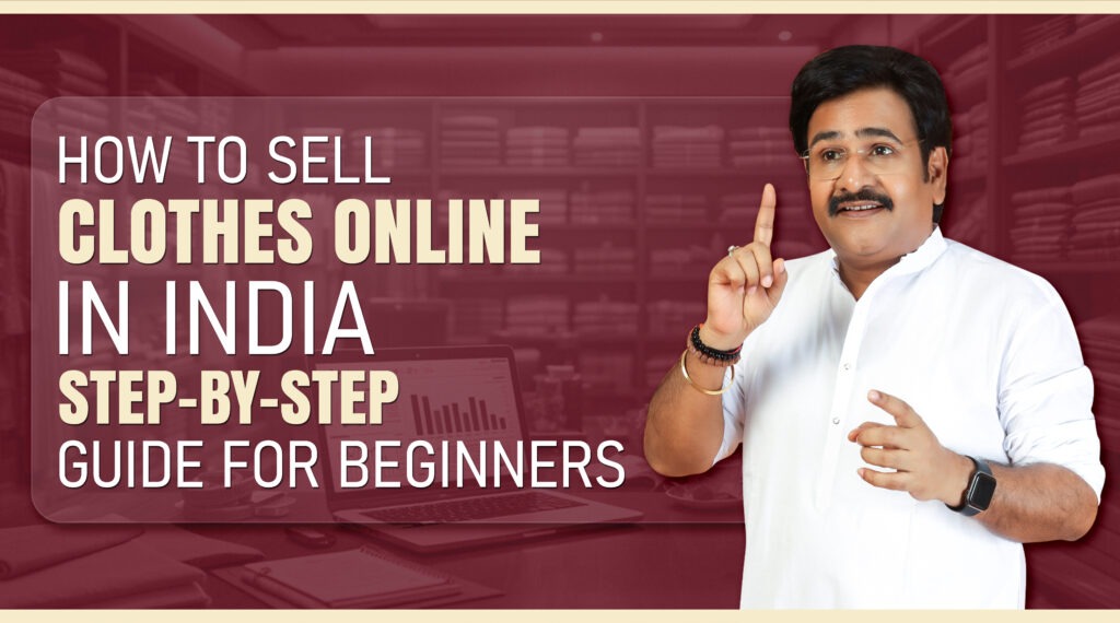 How to sell clothes online in India with an ecommerce store, fashion products, digital marketing, and online clothing business setup