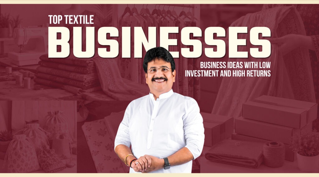 Top Textile Business Ideas with Low Investment and High Returns